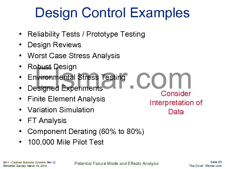 Design Control Examples • • • Reliability Tests / Prototype Testing Design Reviews Worst