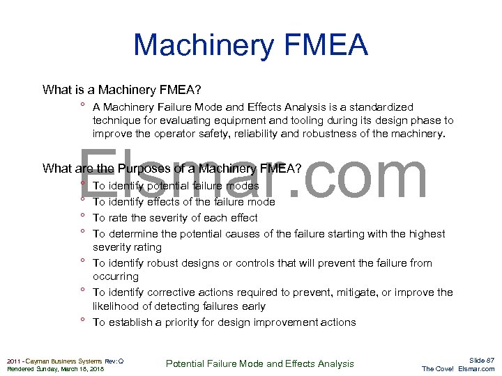 Machinery FMEA What is a Machinery FMEA? ° A Machinery Failure Mode and Effects