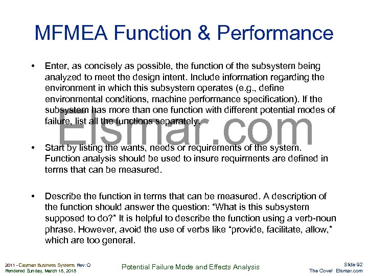 MFMEA Function & Performance • Enter, as concisely as possible, the function of the