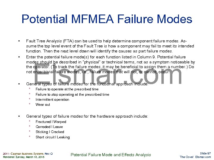 Potential MFMEA Failure Modes • • Fault Tree Analysis (FTA) can be used to