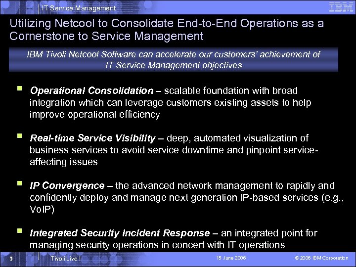 IT Service Management Utilizing Netcool to Consolidate End-to-End Operations as a Cornerstone to Service