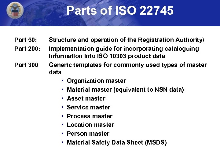 Parts of ISO 22745 Part 50: Part 200: Part 300 Structure and operation of