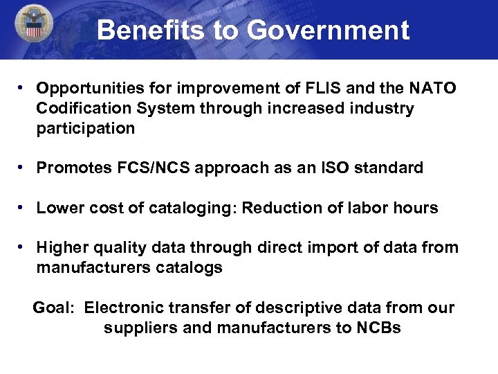 Benefits to Government • Opportunities for improvement of FLIS and the NATO Codification System