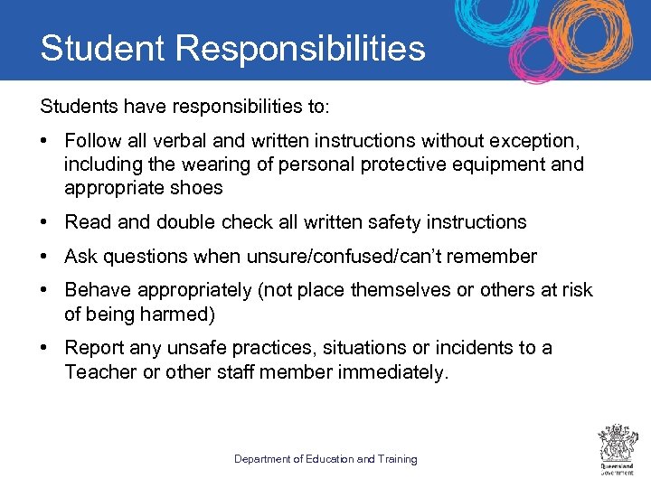 Student Responsibilities Students have responsibilities to: • Follow all verbal and written instructions without