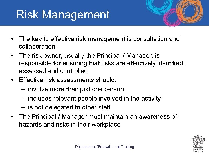Risk Management • The key to effective risk management is consultation and collaboration. •