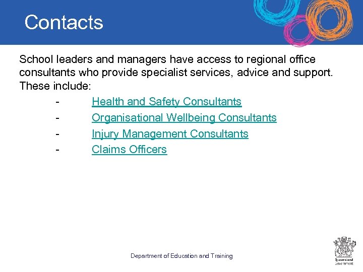 Contacts School leaders and managers have access to regional office consultants who provide specialist