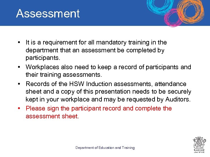 Assessment • It is a requirement for all mandatory training in the department that