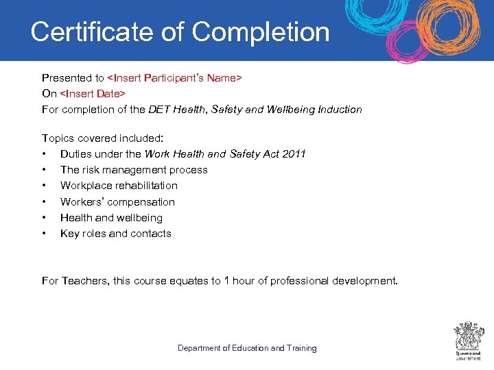 Certificate of Completion Presented to <Insert Participant’s Name> On <Insert Date> For completion of