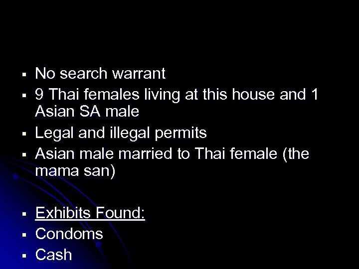  No search warrant 9 Thai females living at this house and 1 Asian
