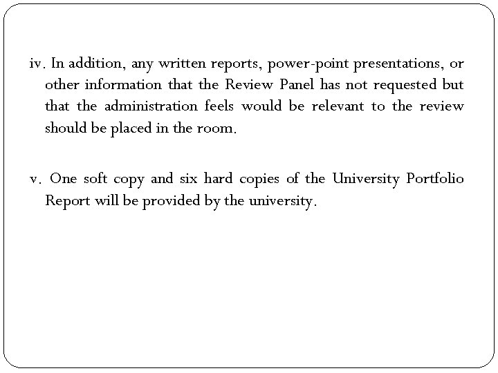 iv. In addition, any written reports, power-point presentations, or other information that the Review