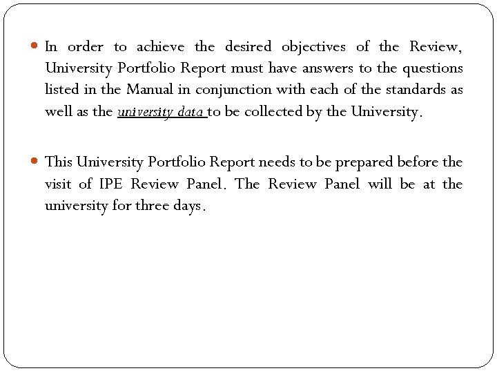  In order to achieve the desired objectives of the Review, University Portfolio Report
