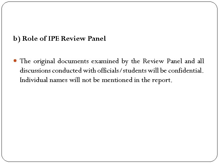 b) Role of IPE Review Panel The original documents examined by the Review Panel
