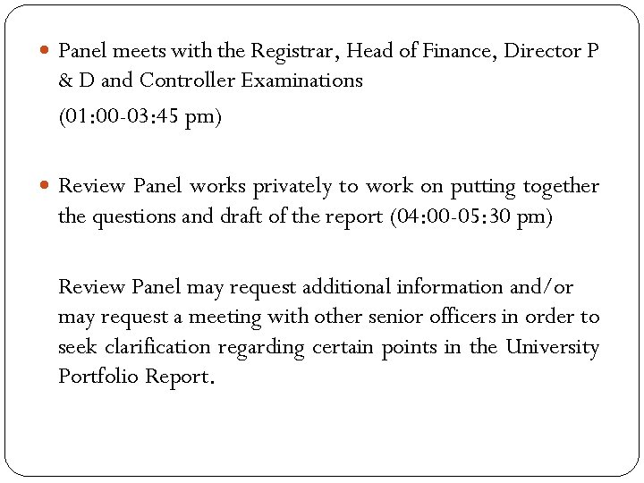 Panel meets with the Registrar, Head of Finance, Director P & D and