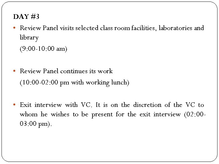 DAY #3 • Review Panel visits selected class room facilities, laboratories and library (9: