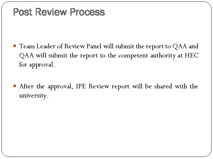 Post Review Process Team Leader of Review Panel will submit the report to QAA