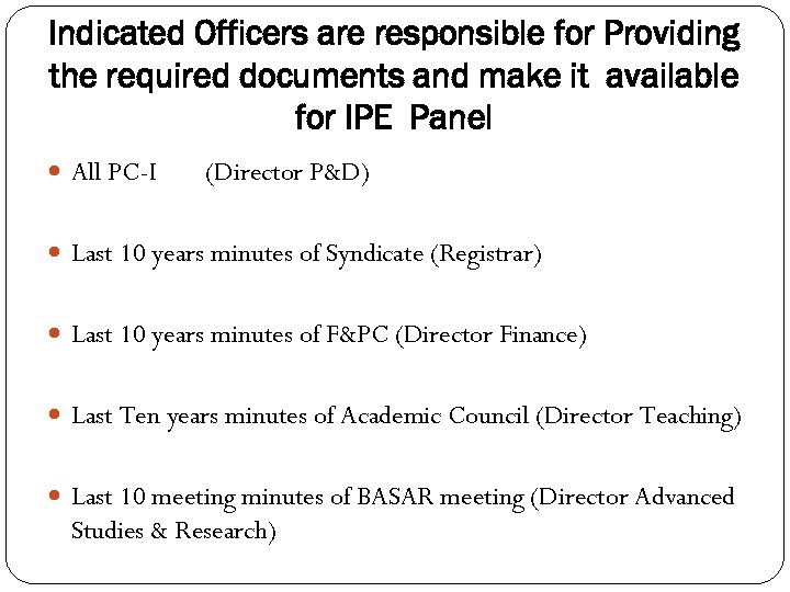 Indicated Officers are responsible for Providing the required documents and make it available for