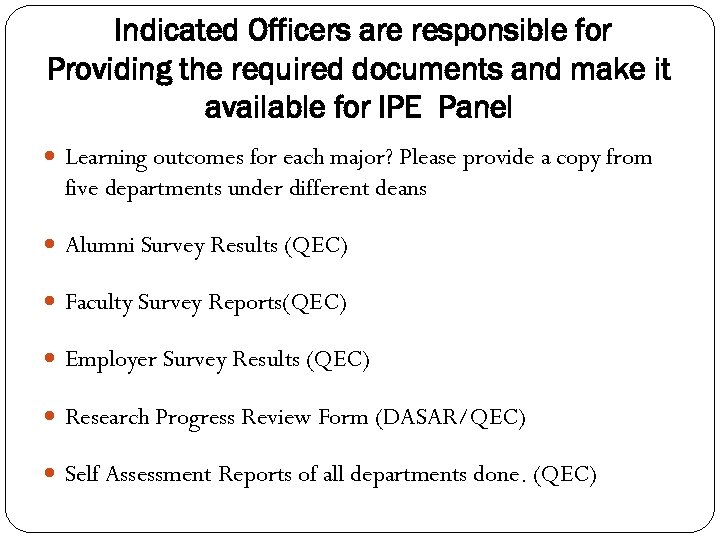 Indicated Officers are responsible for Providing the required documents and make it available for