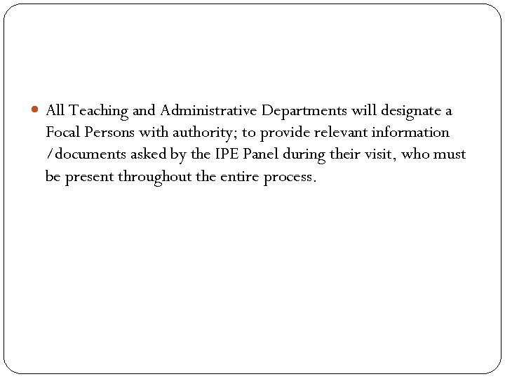  All Teaching and Administrative Departments will designate a Focal Persons with authority; to