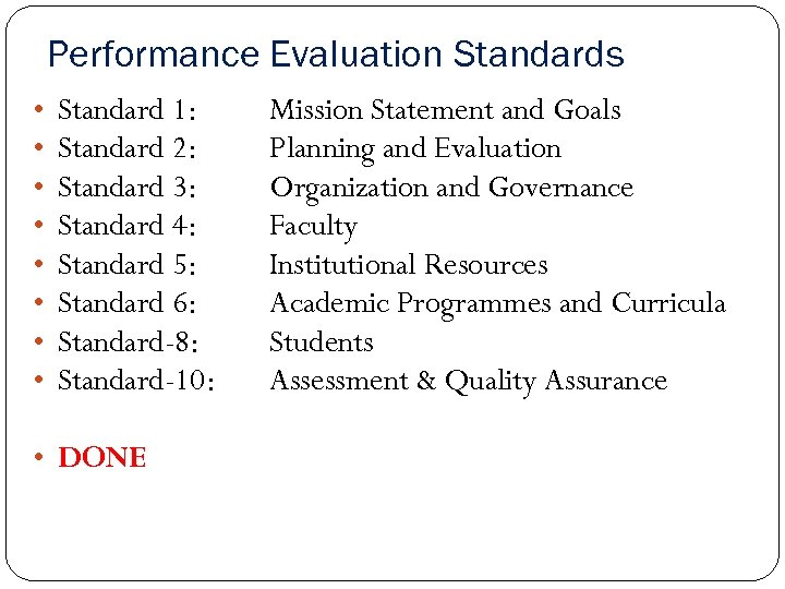 Performance Evaluation Standards • • Standard 1: Standard 2: Standard 3: Standard 4: Standard