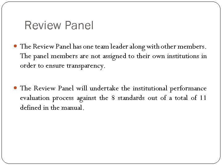 Review Panel The Review Panel has one team leader along with other members. The