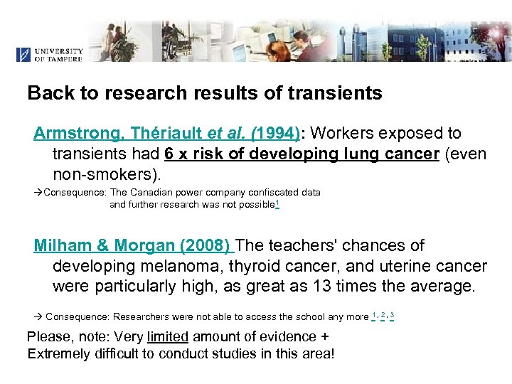 Back to research results of transients Armstrong, Thériault et al. (1994): Workers exposed to