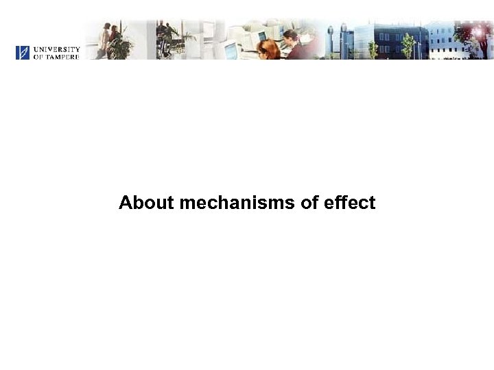 About mechanisms of effect 