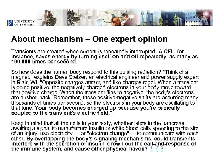 About mechanism – One expert opinion Transients are created when current is repeatedly interrupted.