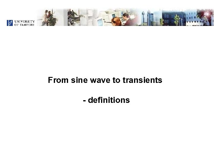 From sine wave to transients - definitions 