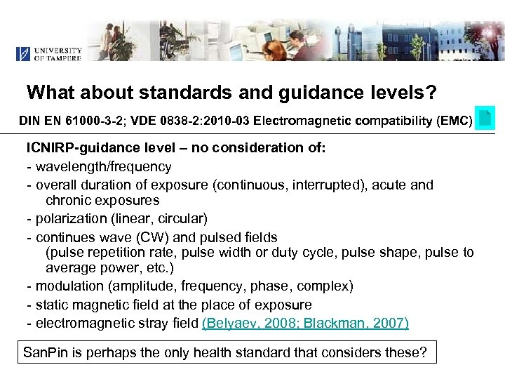 What about standards and guidance levels? DIN EN 61000 -3 -2; VDE 0838 -2: