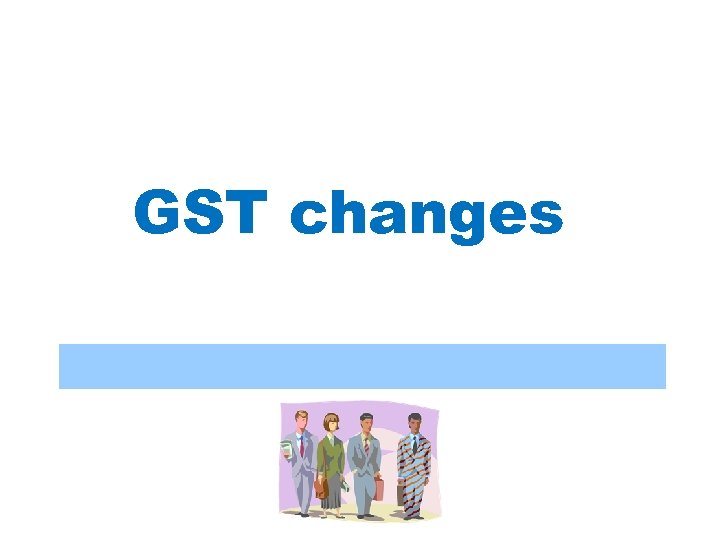 GST changes 