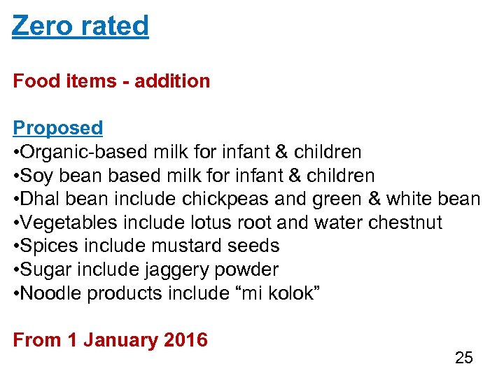 Zero rated Food items - addition Proposed • Organic-based milk for infant & children