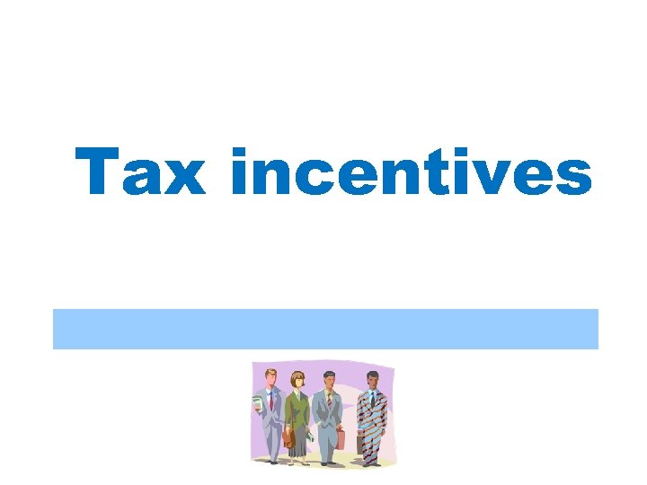 Tax incentives 