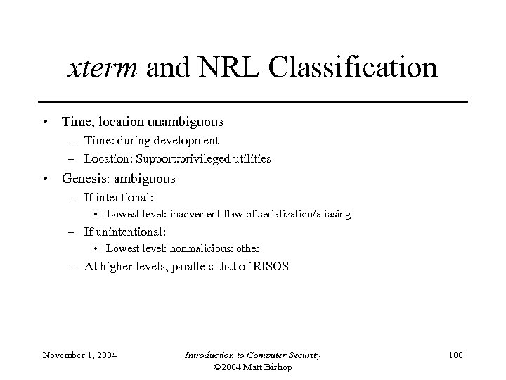 xterm and NRL Classification • Time, location unambiguous – Time: during development – Location: