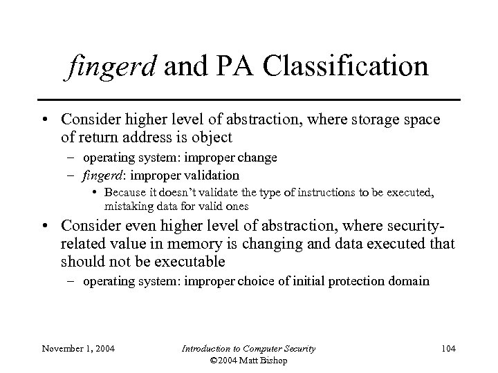 fingerd and PA Classification • Consider higher level of abstraction, where storage space of