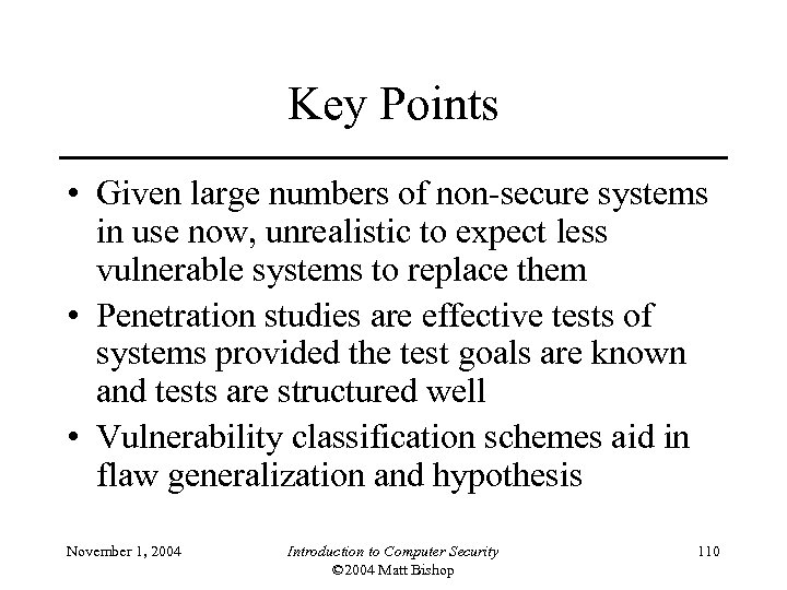 Key Points • Given large numbers of non-secure systems in use now, unrealistic to