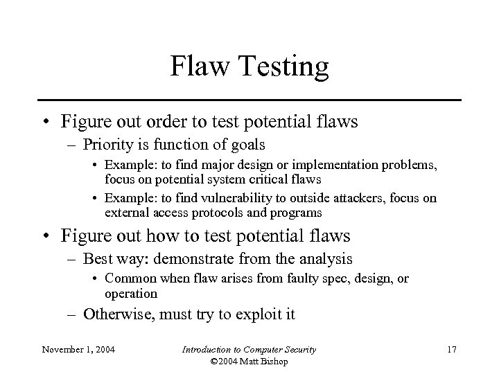 Flaw Testing • Figure out order to test potential flaws – Priority is function