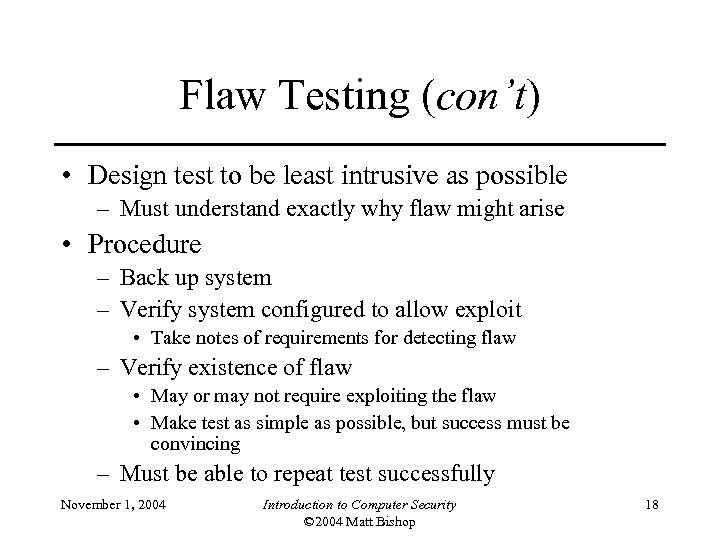 Flaw Testing (con’t) • Design test to be least intrusive as possible – Must