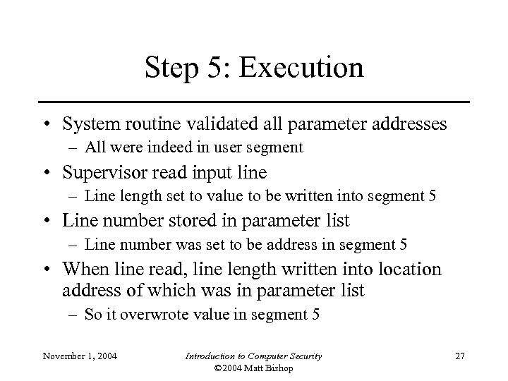 Step 5: Execution • System routine validated all parameter addresses – All were indeed