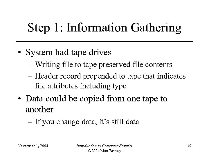 Step 1: Information Gathering • System had tape drives – Writing file to tape