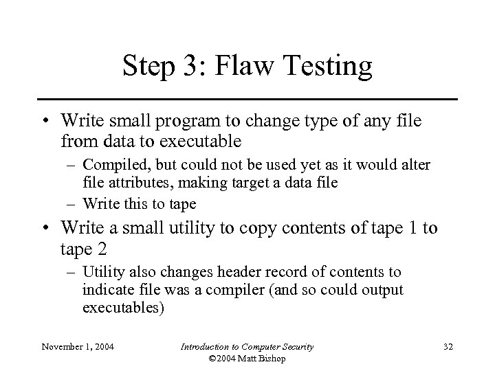 Step 3: Flaw Testing • Write small program to change type of any file