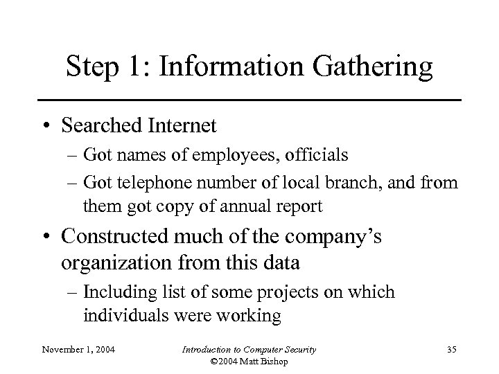 Step 1: Information Gathering • Searched Internet – Got names of employees, officials –