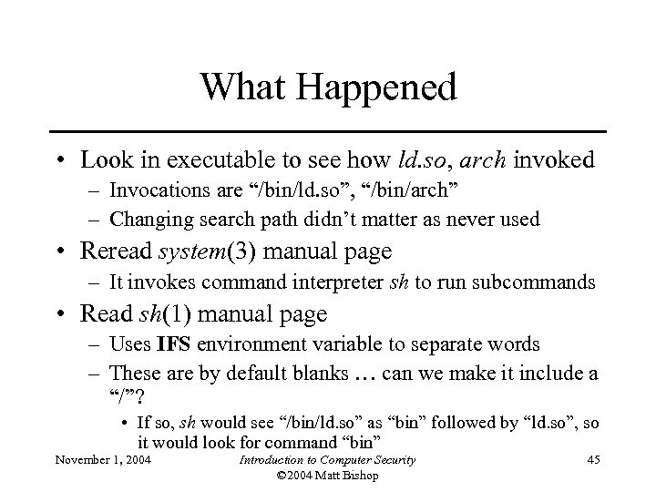 What Happened • Look in executable to see how ld. so, arch invoked –