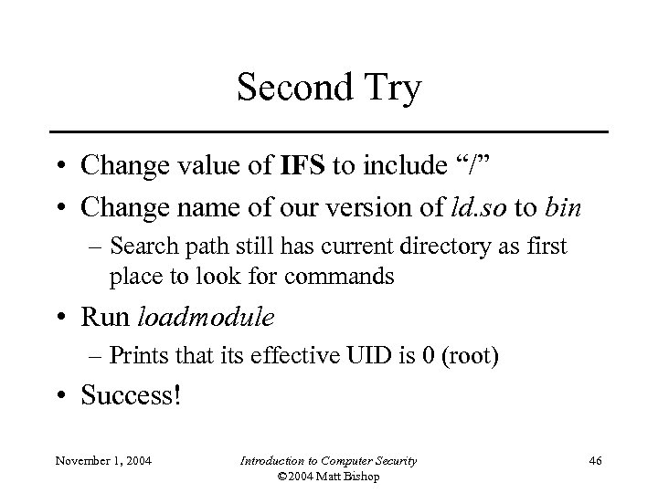 Second Try • Change value of IFS to include “/” • Change name of