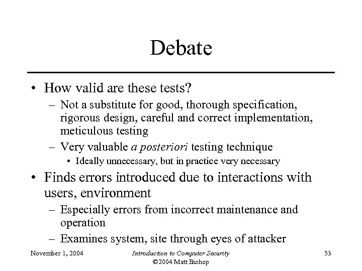 Debate • How valid are these tests? – Not a substitute for good, thorough