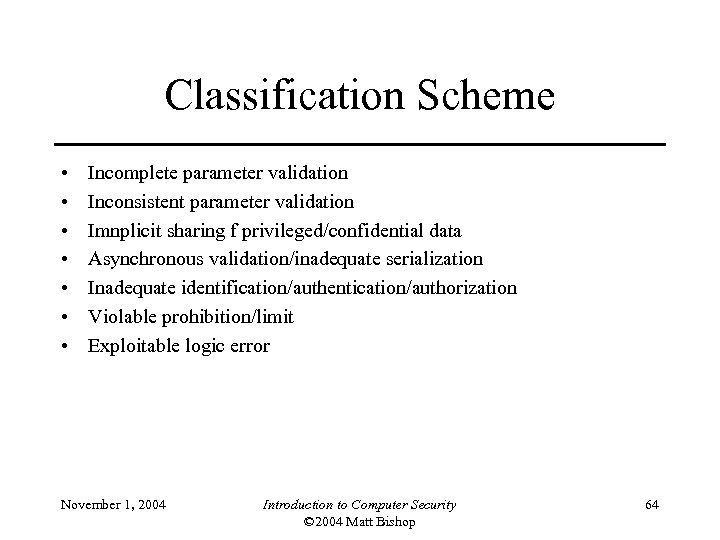 Classification Scheme • • Incomplete parameter validation Inconsistent parameter validation Imnplicit sharing f privileged/confidential