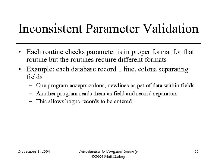 Inconsistent Parameter Validation • Each routine checks parameter is in proper format for that