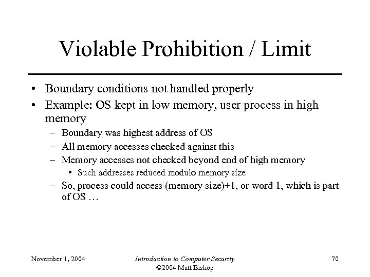 Violable Prohibition / Limit • Boundary conditions not handled properly • Example: OS kept