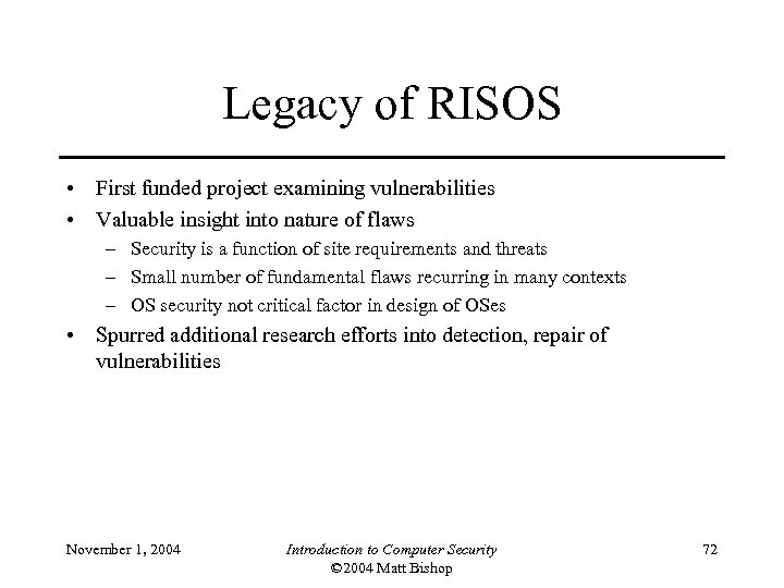 Legacy of RISOS • First funded project examining vulnerabilities • Valuable insight into nature