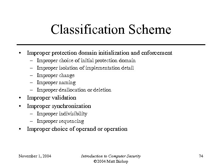 Classification Scheme • Improper protection domain initialization and enforcement – – – Improper choice