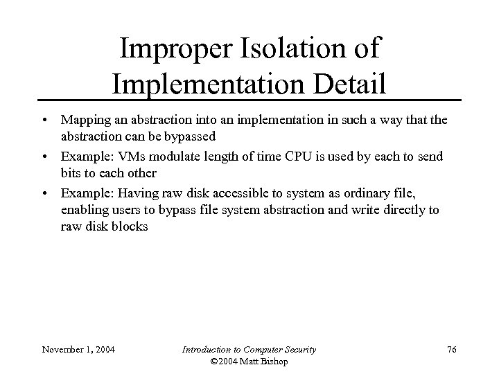 Improper Isolation of Implementation Detail • Mapping an abstraction into an implementation in such